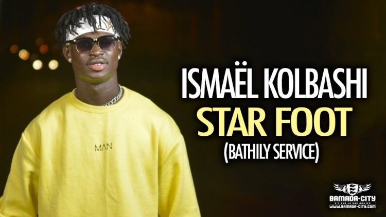 ISMAEL KOLBASHI - STAR FOOT (BATHILY SERVICE)