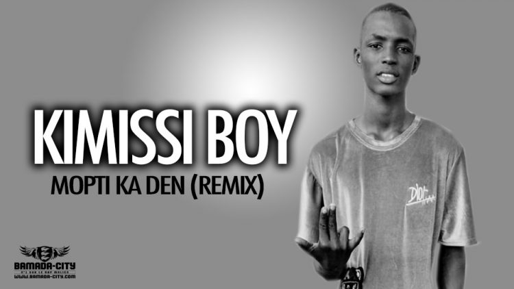 KIMISSI BOY - MOPTI KA DEN (REMIX) - Prod by SIDIKI NADIO