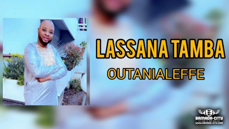 LASSANA TAMBA - OUTANIALEFFE - Prod by PRINCE BEATZ