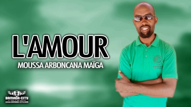 MOUSSA ARBONCANA MAÏGA - L'AMOUR - Prod by MAIGIZZO SON BEAT