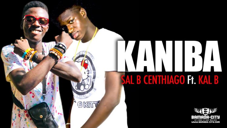 SAL B CENTHIAGO Feat. KAL B - KANIBA - Prod by KING BEATZ
