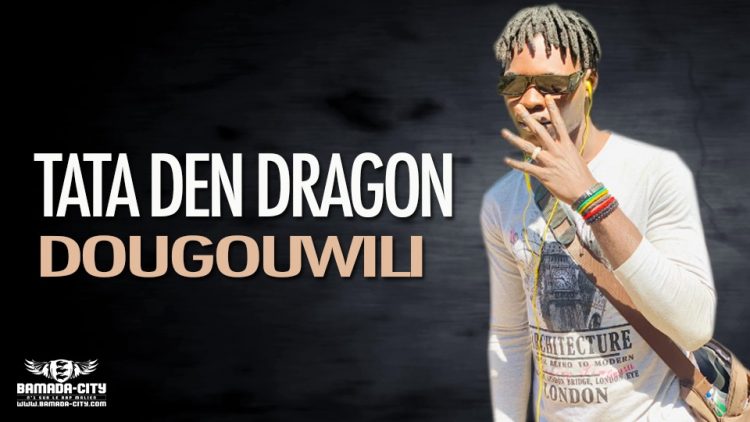 TATA DEN DRAGON - DOUGOUWILI - Prod by POTTER QUALITÉ