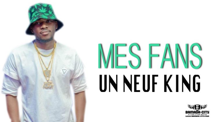 UN NEUF KING - MES FANS - Prod by PIZARRO ( BAMADA CITY)