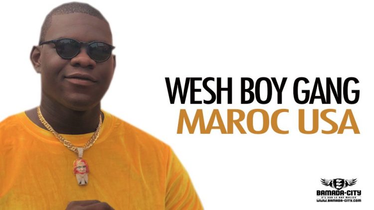 WESH BOY GANG - MAROC USA - Prod by CHEICK TRAP BEAT