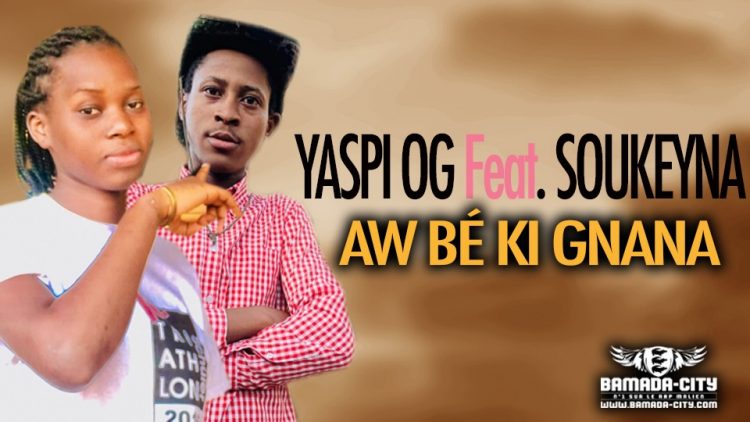 YASPI OG Feat. SOUKEYNA - AW BÉ KI GNANA - Prod by POTTER QUALITÉ