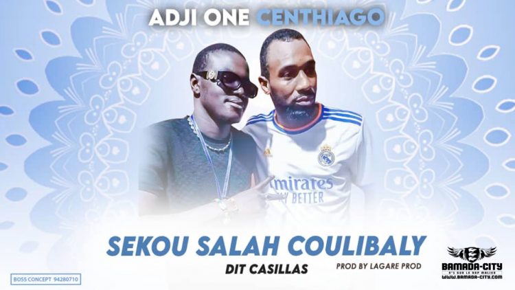 ADJI ONE CENTHIAGO - SEKOU SALAH COULIBALY DIT CASILLAS - Prod by LAGARE PROD
