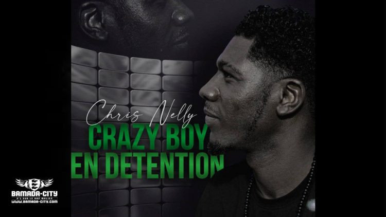 CHRIS NELLY - CRAZY BOY EN DÉTENTION - Prod by HOT MUSIC