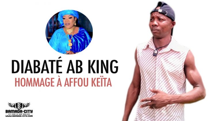 DIABATÉ AB KING - HOMMAGE À AFFOU KEÏTA - Prod by - VAN BAXY