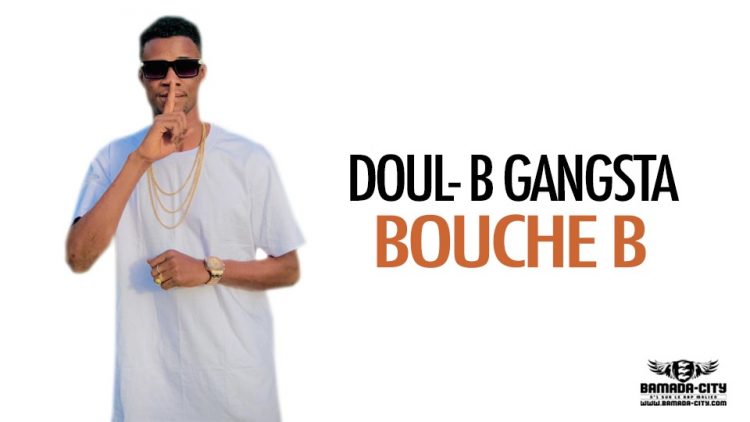 DOUL-B GANGSTA - BOUCHE B - Prod by DJINÈ MAIFA