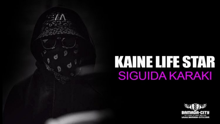 KAINE LIFE STAR - SIGUIDA KARAKI - Prod by OUSNO BEATZ