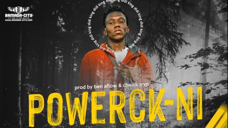 KING DIDI - POWERK NI - Prod by CHEICK TRAP BEAT