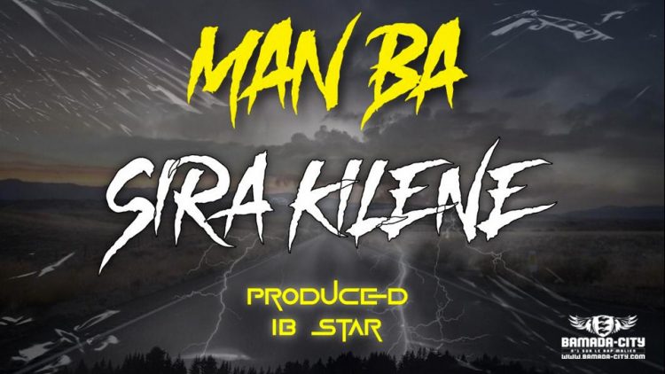 MAN BA - SIRA KILENE Extrait de la Mixtape STEET LIFE - Prod by Ib STAR