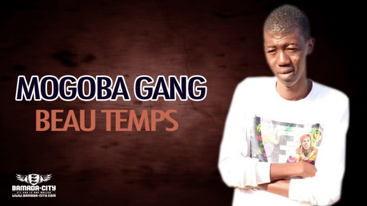 MOGOBA GANG - BEAU TEMPS - Prod by AMADIAL PROD
