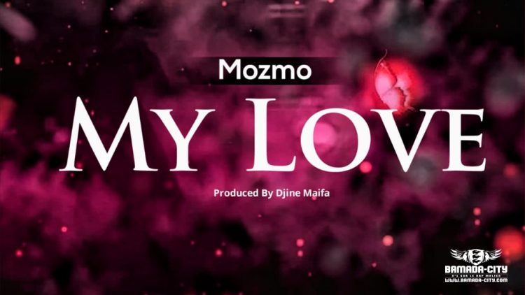 MOZMO - MY LOVE - Prod by DJINÈ MAIFA