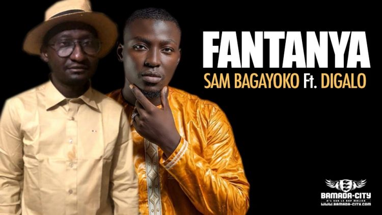 SAM BAGAYOKO Feat. DIGALO LA VOIX D'OR - FANTANYA - Prod by BAGA MUSIC