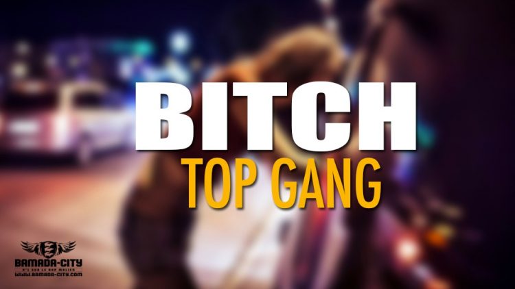 TOP GANG - BITCH - Prod by WARA GANG