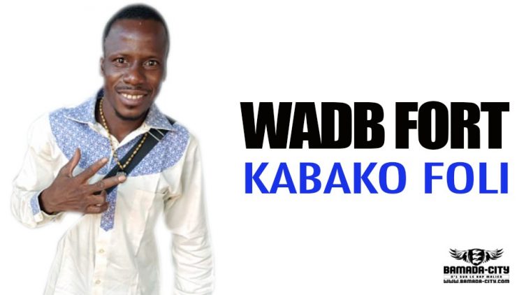 WADB FORT - KABAKO FOLI - Prod by DIELAFA PROD