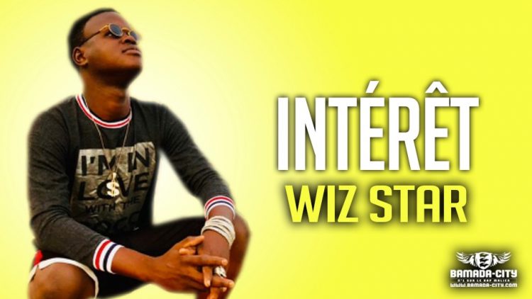 WIZ STAR - INTÉRÊT - Prod by 4G MUSIC
