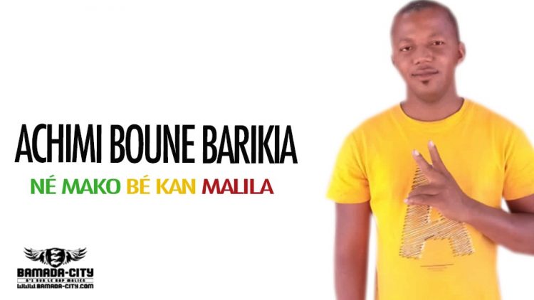 ACHIMI BOUNE BARIKIA - NÉ MAKO BÉ KAN MALILA - Prod by HB ON THE TRACK