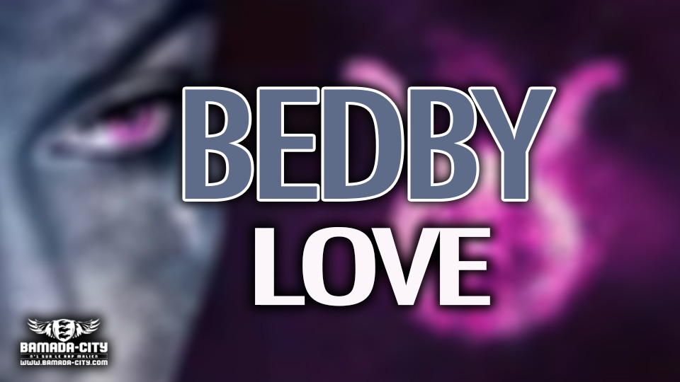 BEDBY - LOVE - Prod by LAFIA PROD