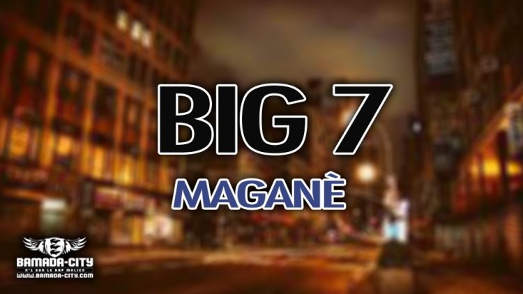 BIG 7 - MAGANÈ - Prod by VISKO