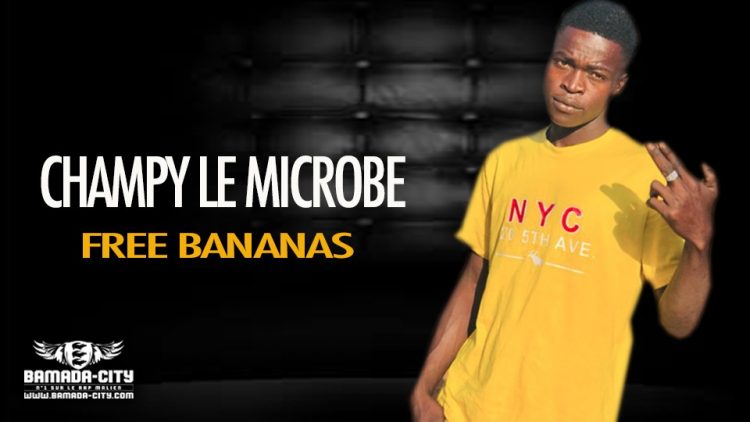 CHAMPY LE MICROBE - FREE BANANAS - Prod by PHENO DESIGN