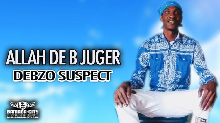 DEBZO SUSPECT - ALLAH DE B JUGER - Prod by COURAGE STUDIO