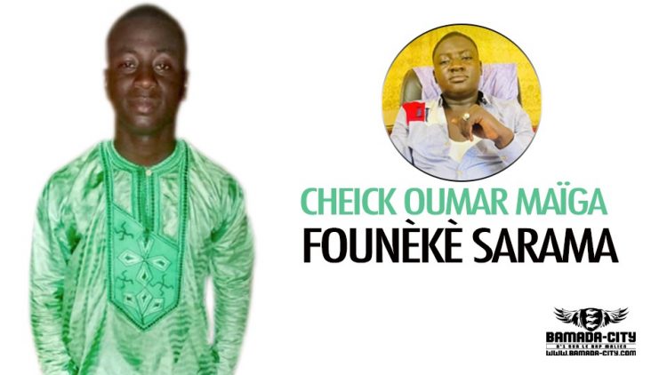 FOUNÈKÈ SARAMA - CHEICK OUMAR MAÏGA - Prod by DJELI MADY