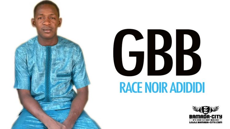 GBB ( GROUPE BKO BOYS ) - RACE NOIR ADIDIDI - Prod by BAG DAG