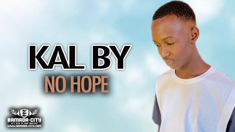 KAL BY - NO HOPE - Prod by WEEZY KAFRI