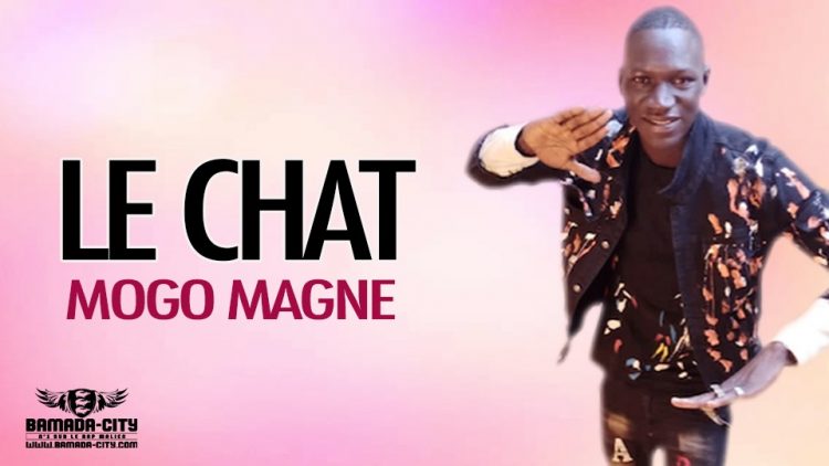 LE CHAT - MOGO MAGNE - Prod by S ONE