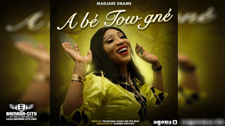 MADJARE DRAME - ABE TOW GNÉ - Prod by TOUNKARA DJIGUI & GUIMBA KOUYATE
