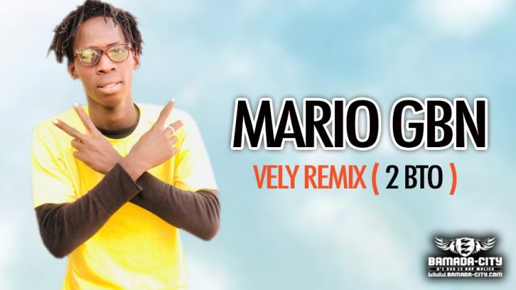 MARIO GBN - VELY REMIX ( 2 BTO ) - Prod by DOUCARA