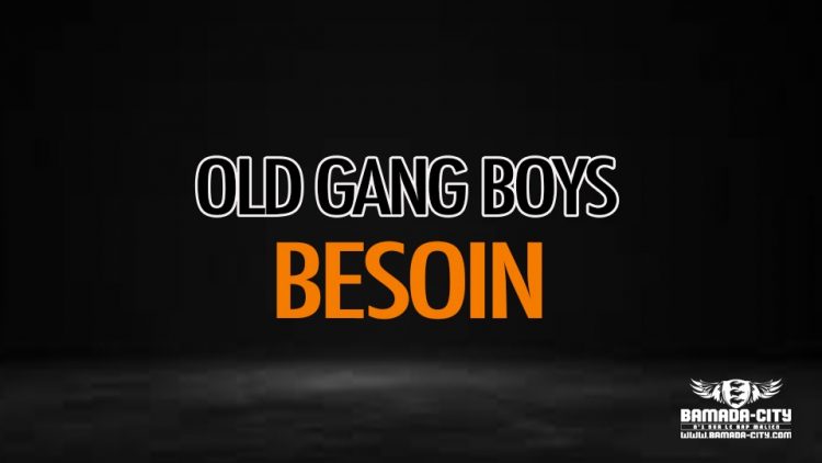 OLD GANG BOYS - BESOIN - Prod by LVDS
