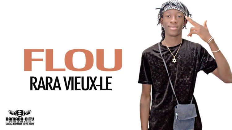 RARA VIEUX-LE - FLOU - Prod by LVDS