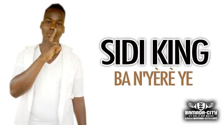 SIDI KING - BA N'YÈRÈ YE - Prod by DALLAS RECORDS