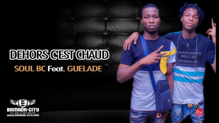 SOUL BC Feat. GUELADE - DEHORS C'EST CHAUD - Prod by KMIKAZ