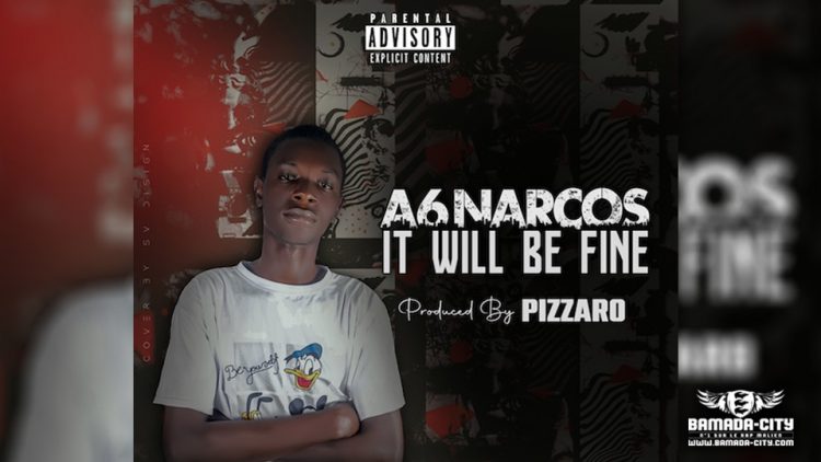 A6 NARCOS - IT WILL BE FINE - Prod by PIZARRO