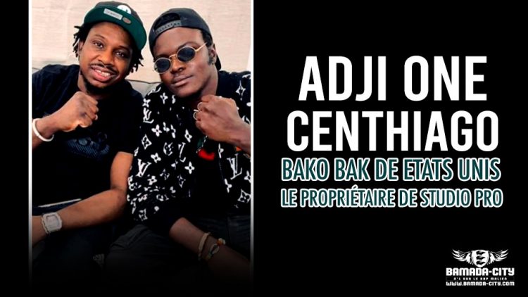 ADJI ONE CENTHIAGO - BAKO BAK DE ETATS UNIS LE PROPRIÉTAIRE DE STUDIO PRO - Prod by LAGARE PROD STUDIO PRO