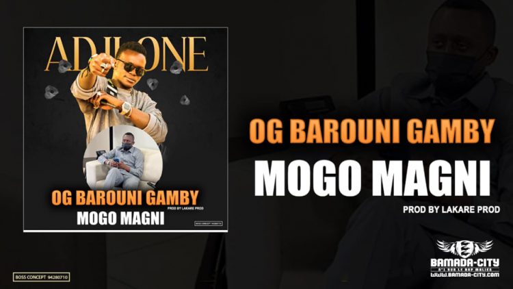 ADJI ONE CENTHIAGO - OG BAROUNI GAMBY (MOGO MAGNI) - Prod by LAGARE PROD
