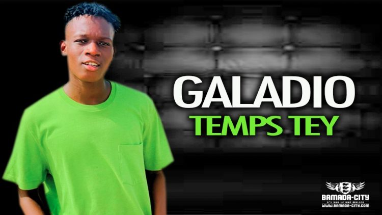 GALADIO - TEMPS TEY - Prod by SONINKE