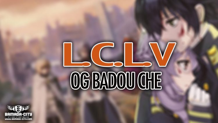 OG BADOU CHE - L.C.L.V - Prod by NADO BEAT