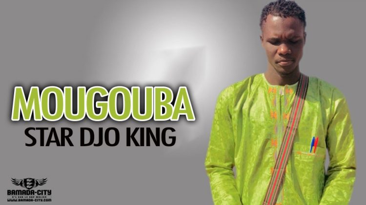 STAR DJO KING - MOUGOUBA - Prod by LEVIS