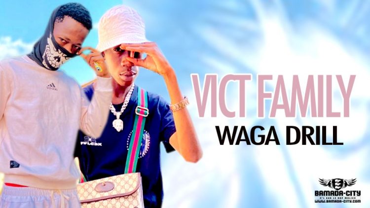 VICT FAMILY - WAGA DRILL - Prod by CHEICK TRAP BEAT