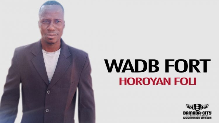 WADB FORT - HOROYAN FOLI - Prod by DJELAFA PROD