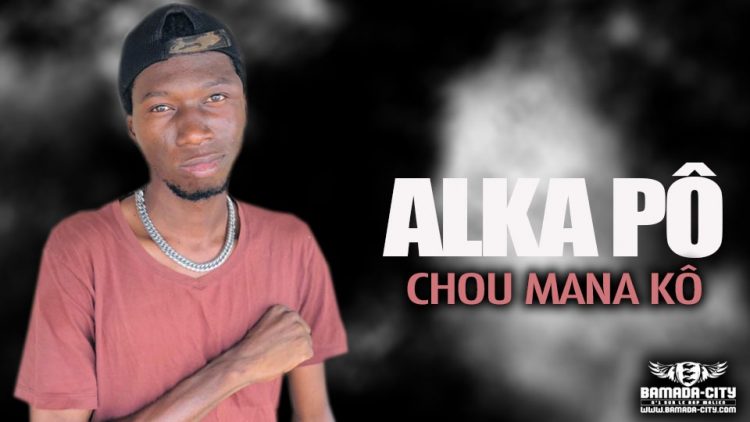 ALKA PÔ - CHOU MANA KÔ - Prod by DOUCARA