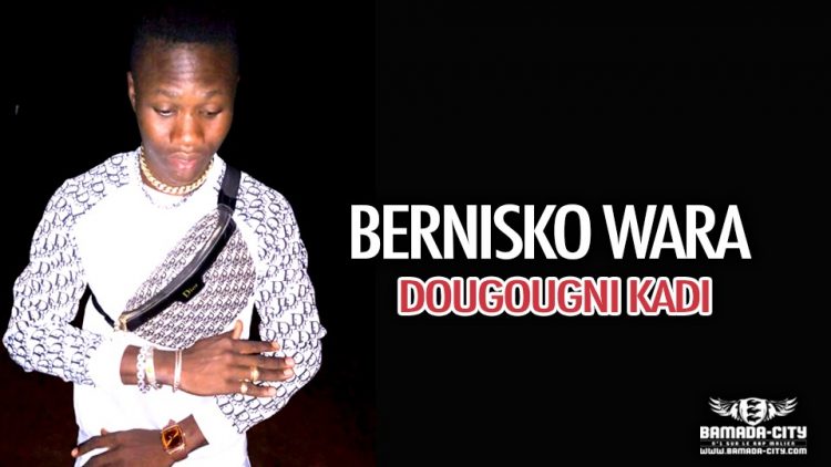 BERNISKO WARA - DOUGOUGNI KADI - Prod by BACKOZY BEAT