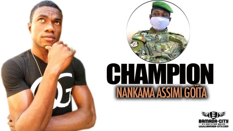 CHAMPION - NANKAMA ASSIMI GOÏTA - Prod by CINZENTO SOUND