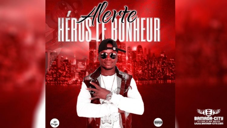 HÉROS LE BONHEUR - ALERTE - Prod by CRIS NELLY