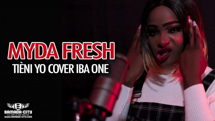 MYDA FRESH - TIÈNI YO COVER IBA ONE - Prod by DAFE PROD